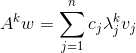 A^k w = \sum_{j=1}^n c_j \lambda_j^k v_j