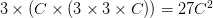 3\times (C\times (3\times 3\times C))=27C^2