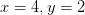 x=4,y=2