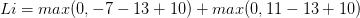 \displaystyle Li=max(0,-7-13+10)+max(0,11-13+10)