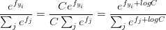 \frac{e^{f_{y_i}}}{\sum_je^{f_j}}=\frac{Ce^{f_{y_i}}}{C\sum_je^{f_j}}=\frac{e^{f_{y_i}+logC}}{\sum_je^{f_j+logC}}