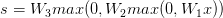 s=W_3max(0,W_2max(0,W_1x))