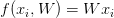 \displaystyle f(x_i,W)=Wx_i