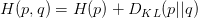 H(p,q)=H(p)+D_{KL}(p||q)