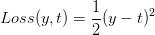 Loss(y,t)=\frac{1}{2}(y-t)^2