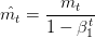 \hat{m_t}=\frac{m_t}{1-\beta_1^t}