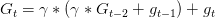 G_t=\gamma*(\gamma*G_{t-2}+g_{t-1})+g_t