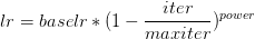 lr=baselr*(1-\frac{iter}{maxiter})^{power}