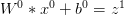 W^0*x^0+b^0=z^1