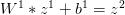 W^1*z^1+b^1=z^2