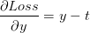 \frac{\partial Loss}{\partial y}=y-t