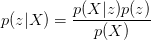 p(z|X)=\frac{p(X|z)p(z)}{p(X)}