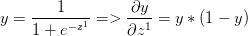 y=\frac{1}{1+e^{-z^1}}=>\frac{\partial y}{\partial z^1}=y*(1-y)