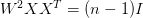 W^2XX^T=(n-1)I