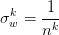 \sigma^k_w=\frac{1}{n^k}