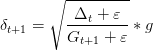 \delta_{t+1}=\sqrt{\frac{\Delta_t+\varepsilon}{G_{t+1}+ \varepsilon}  }*g