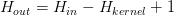 H_{out}=H_{in}-H_{kernel}+1