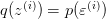 q(z^{(i)})=p(\varepsilon ^{(i)})