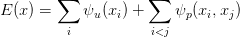 E(x)=\sum_i \psi _u(x_i)+\sum_{i<j}\psi_p(x_i,x_j)