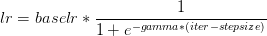 lr=baselr*\frac{1}{1+e^{-gamma*(iter-stepsize)}}